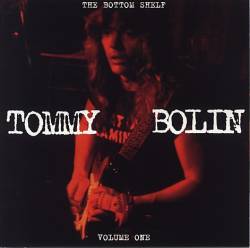 Tommy Bolin : The Bottom Shelf - Volume One